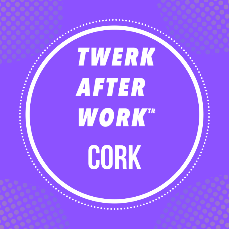 TwerkAfterWork Cork